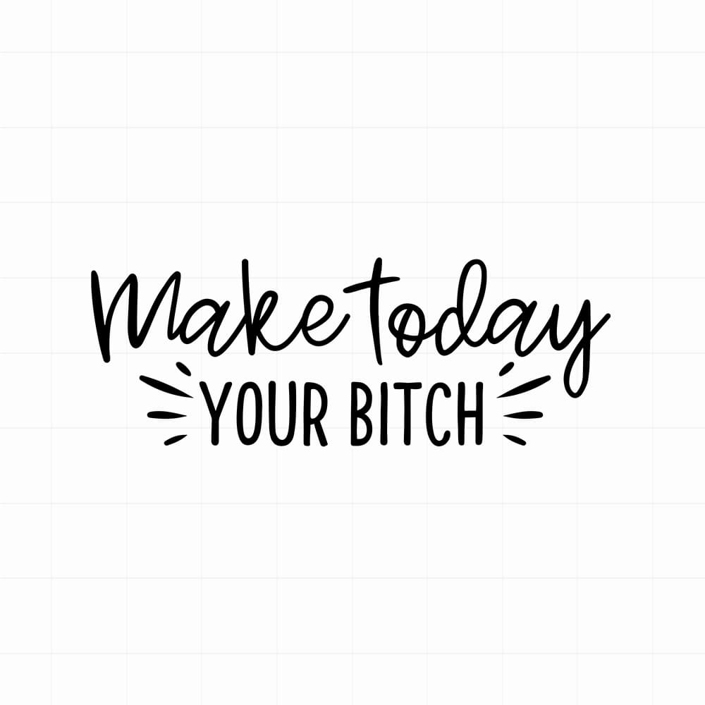 Make today your b*tch sticker - Leuke (auto)spiegel motivatie sticker - vinyl sticker kopen bij De Stickerbaas